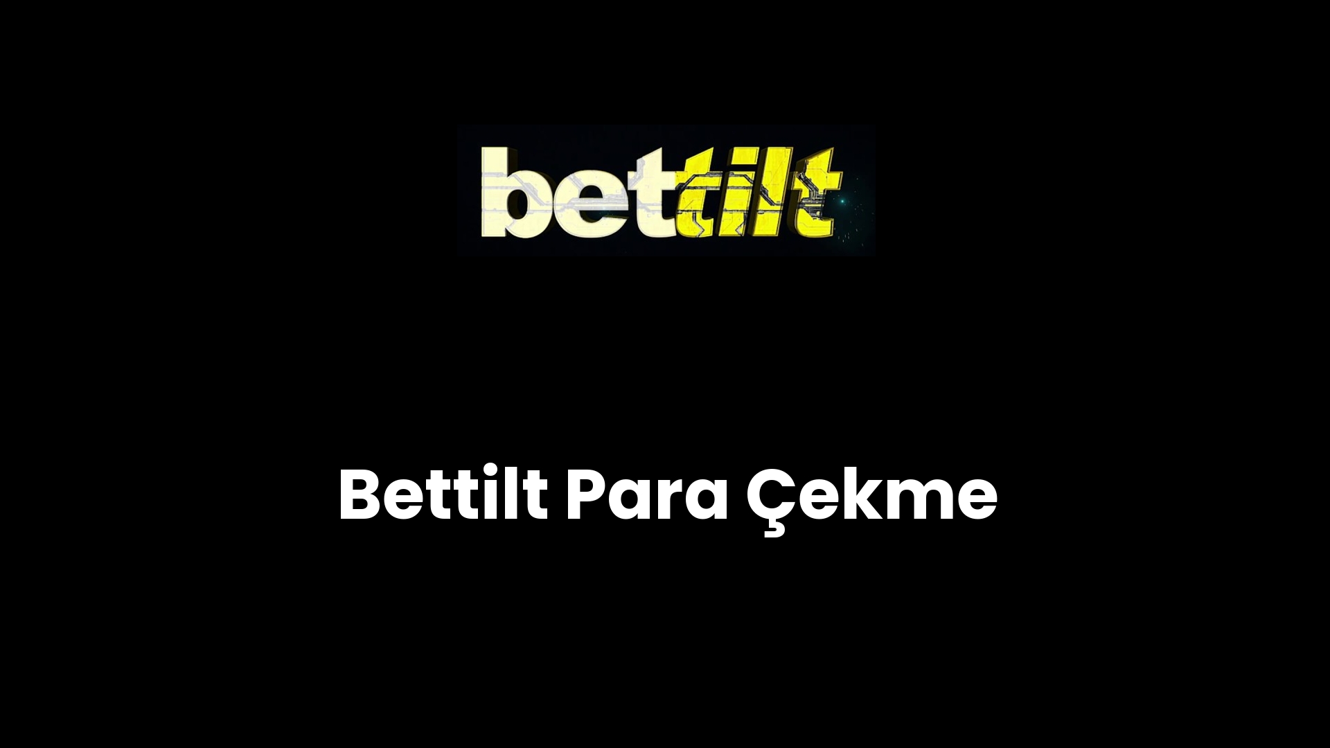 Bettilt Para Çekme