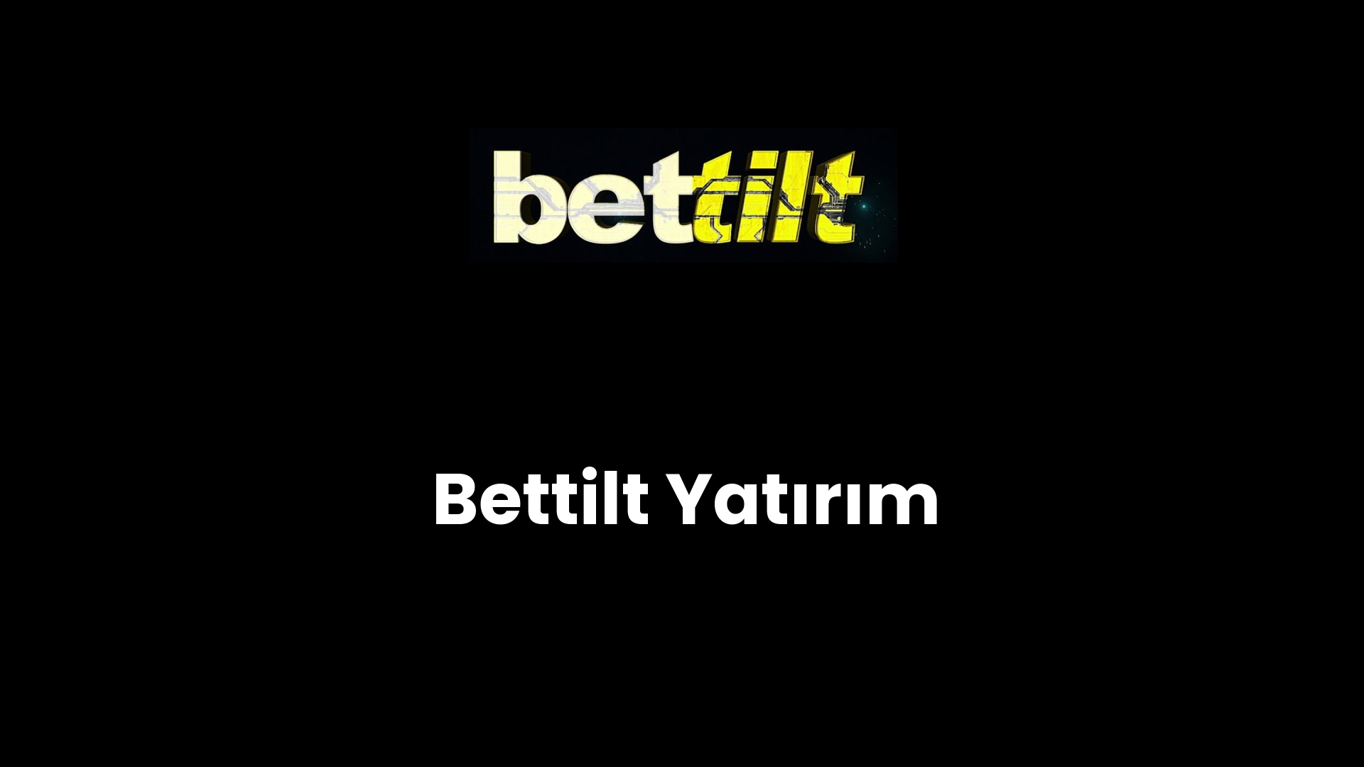 Bettilt Yatırım