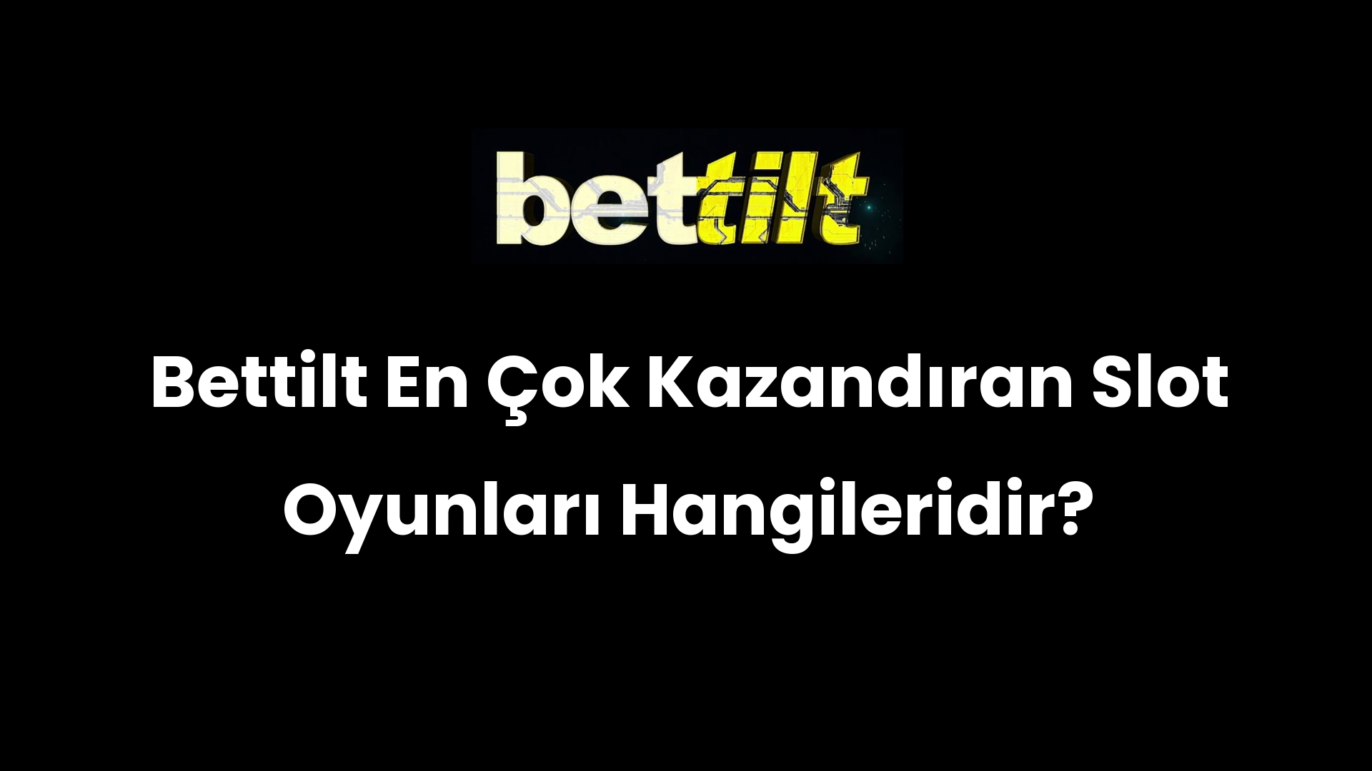 Bettilt En Çok Kazandıran Slot Oyunları Hangileridir?