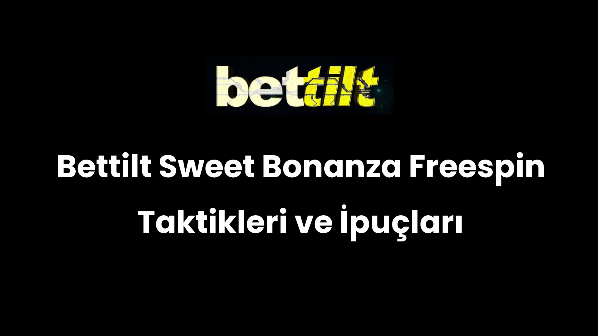 Bettilt Sweet Bonanza Freespin Taktikleri ve İpuçları