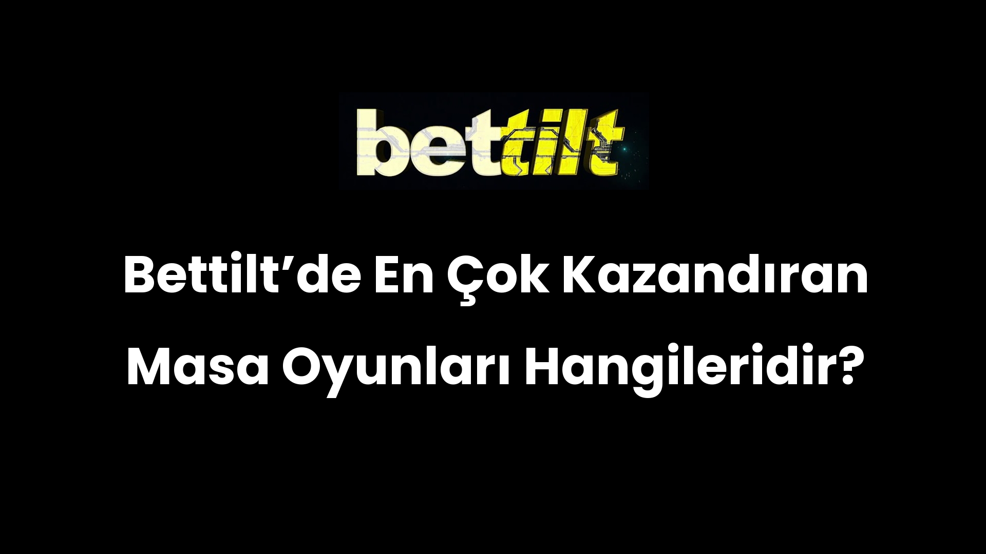 Bettiltʼde En Çok Kazandıran Masa Oyunları Hangileridir?