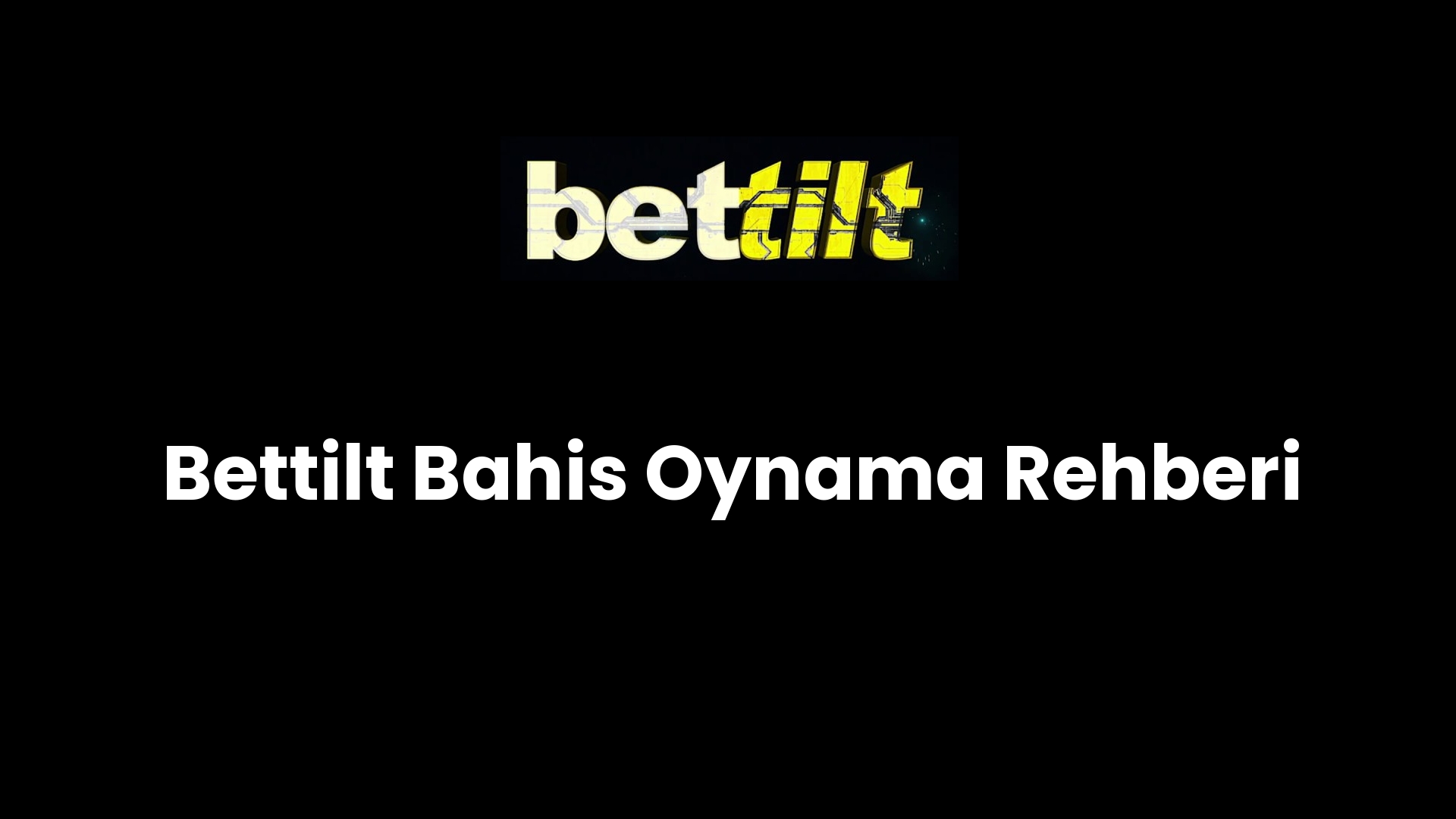 Bettilt Bahis Oynama Rehberi