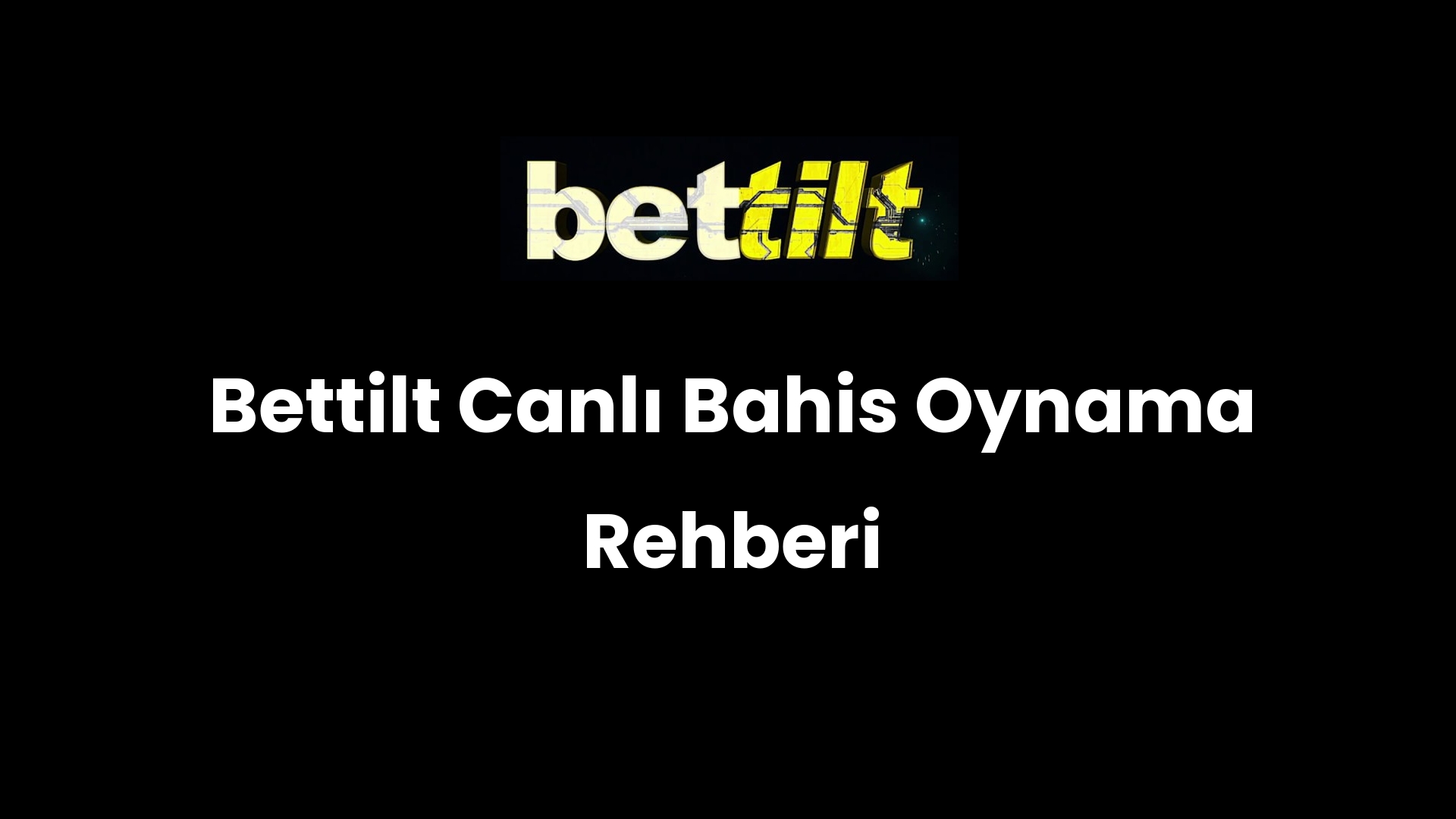 Bettilt Canlı Bahis Oynama Rehberi
