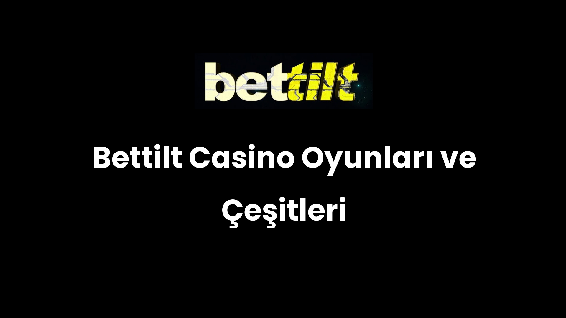 Bettilt Casino Oyunları ve Çeşitleri