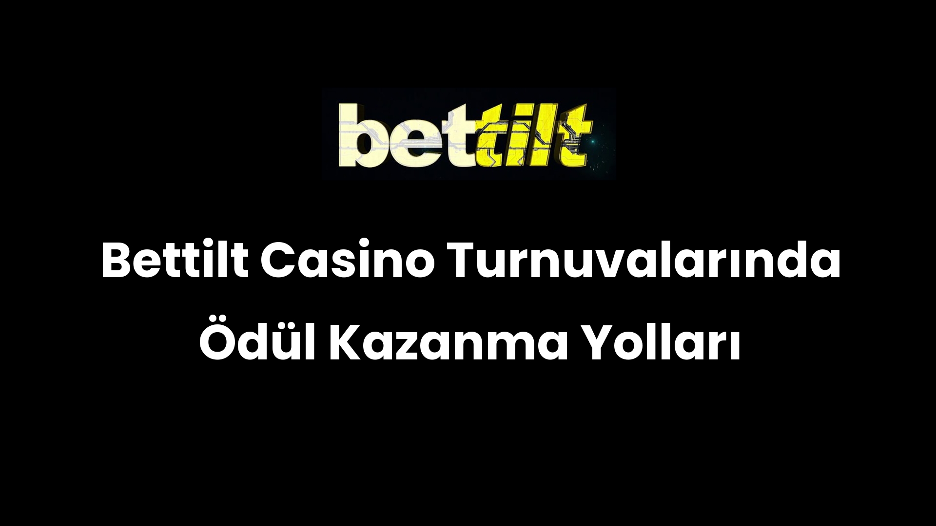 Bettilt Casino Turnuvalarında Ödül Kazanma Yolları