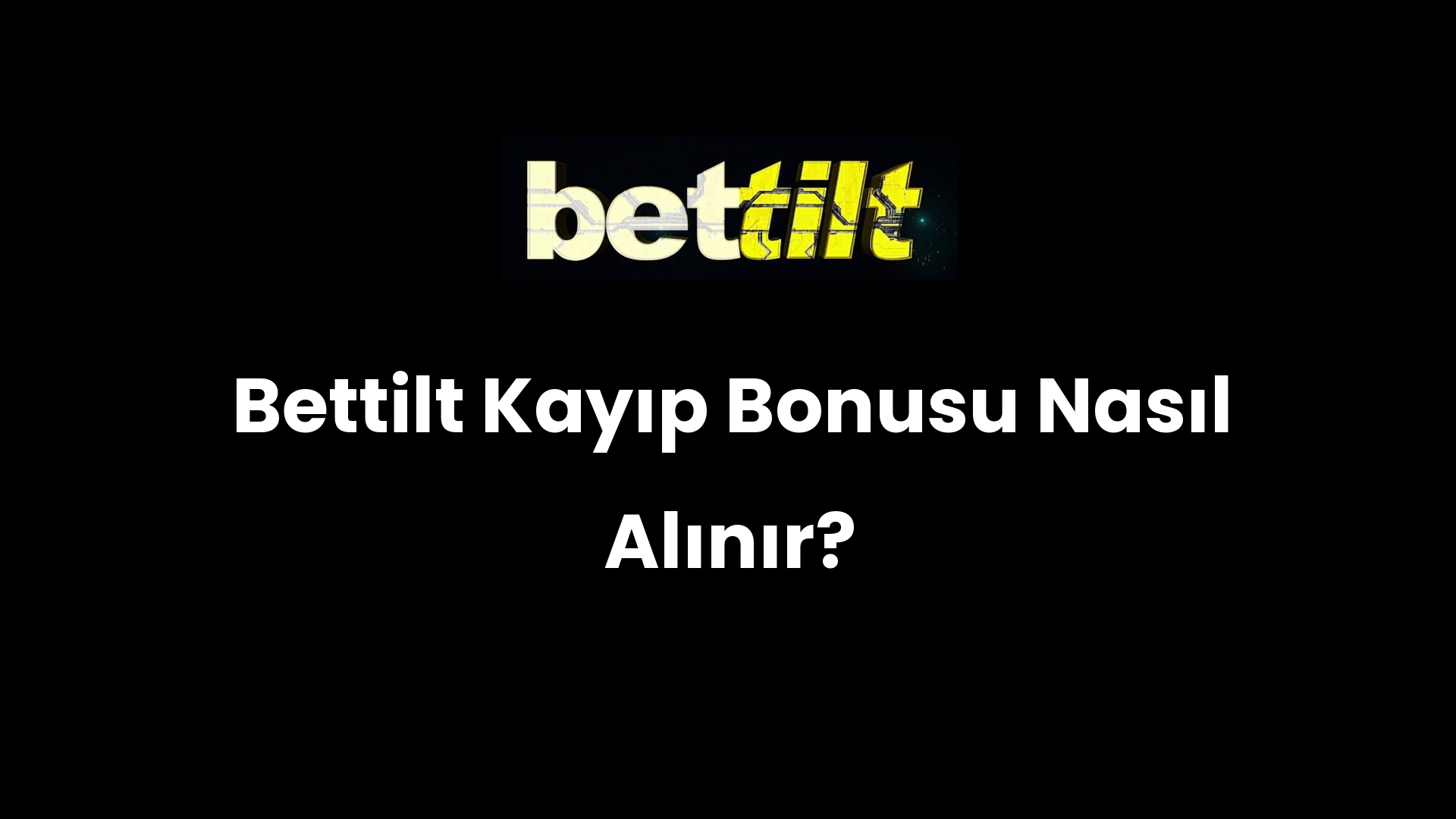 Bettilt Kayıp Bonusu Nasıl Alınır?