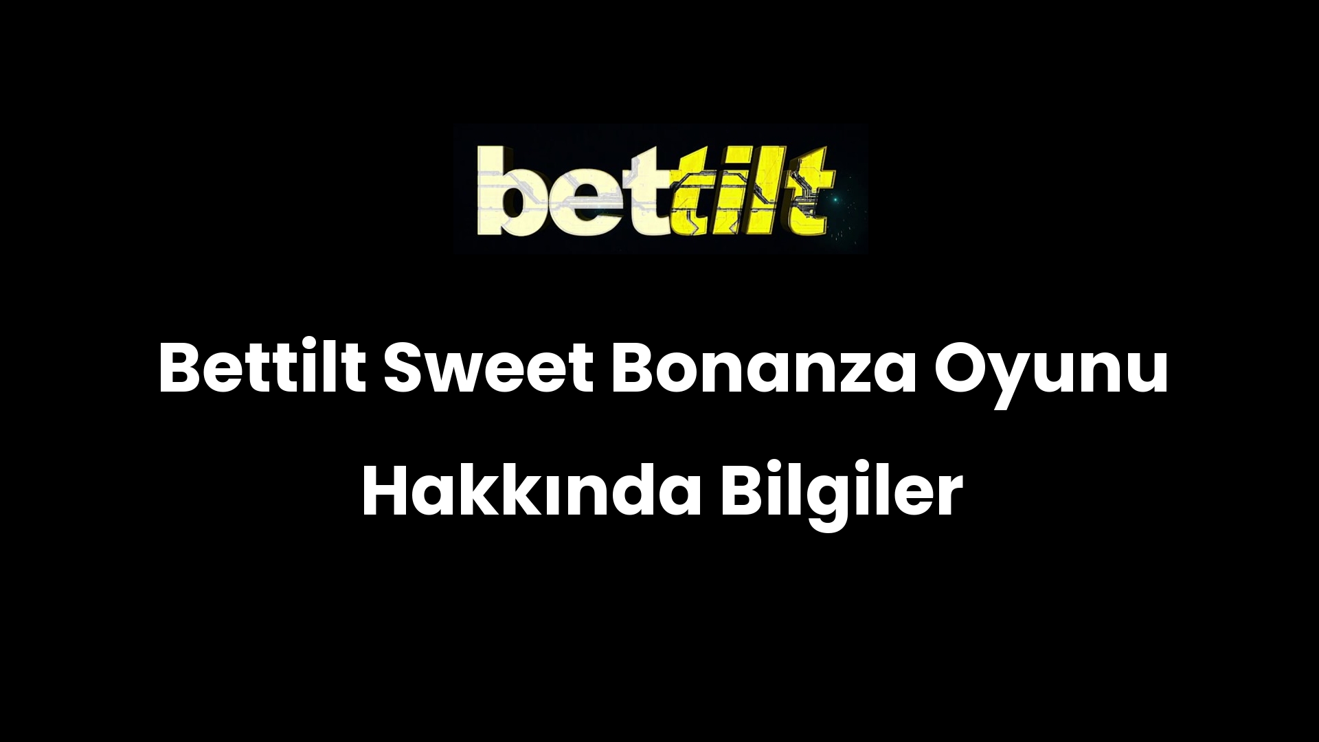 Bettilt Sweet Bonanza Oyunu Hakkında Bilgiler