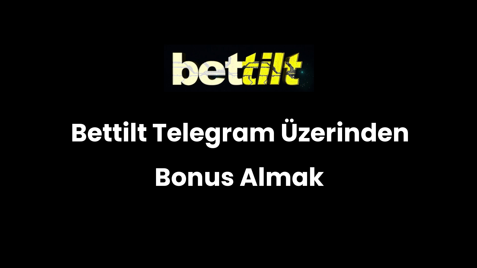 Bettilt Telegram Üzerinden Bonus Almak